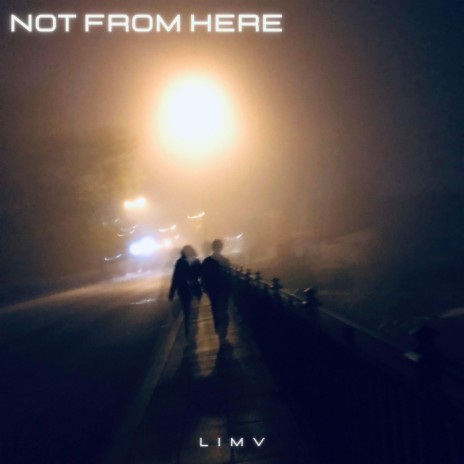 Not From Here | Boomplay Music