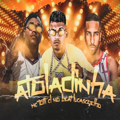 Atoladinha ft. mc totti & lucas coelho | Boomplay Music