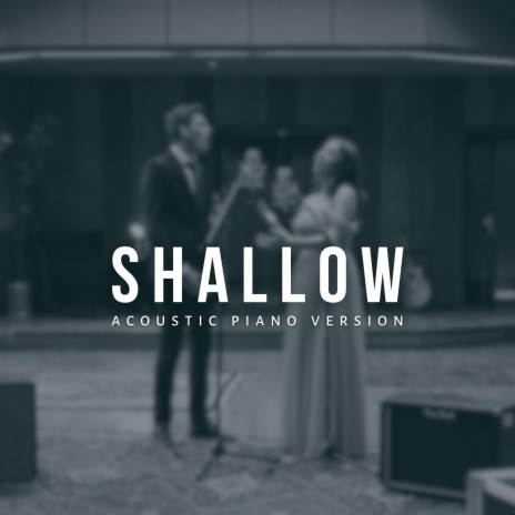 Shallow (Acoustic Piano Version) ft. Shanelle de Lannoy | Boomplay Music
