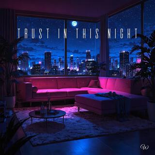 Trust In This Night