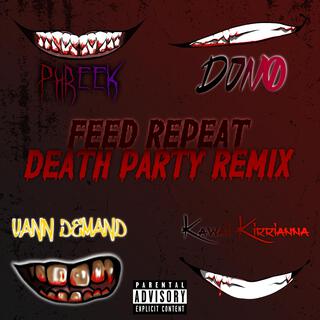 FEED REPEAT (DEATH PARTY REMIX)