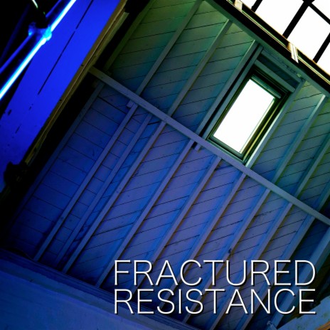 Fractured Resistance | Boomplay Music