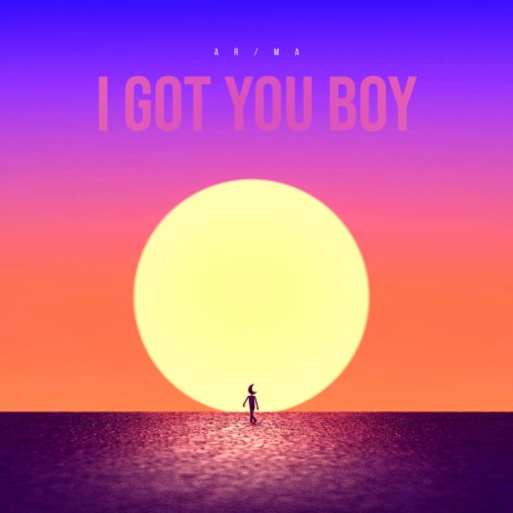 I got you boy | Boomplay Music