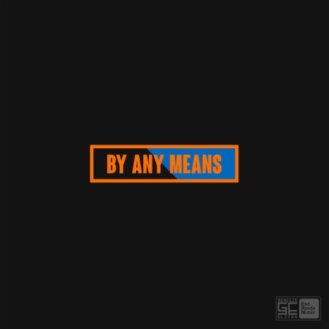By Any Means (feat. Idele & Shapes) | Boomplay Music