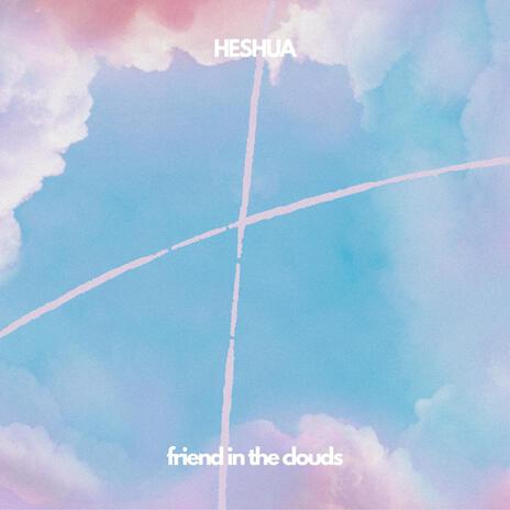 Friend In The Clouds ft. Liana Yu & AJ Simtoco | Boomplay Music