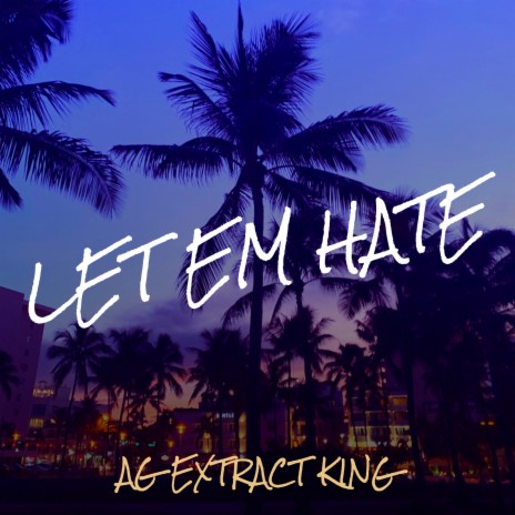 Let Em Hate | Boomplay Music