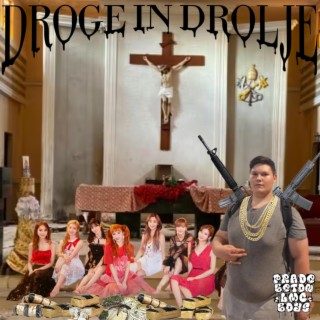 DROGE IN DROLJE