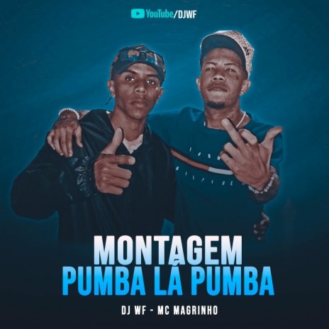 Montagem - Pumba Lá Pumba ft. MC Magrinho | Boomplay Music