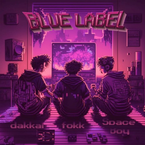 Blue Label ft. Dakkai & fokk | Boomplay Music