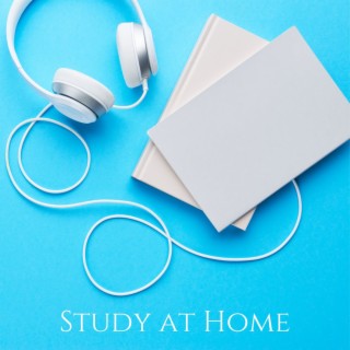 Study at Home: Relaxing Studying Music, Brain Power, Concentration & Focus