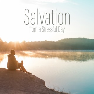 Salvation from a Stressful Day: Meditation Practice & Guided Relaxation