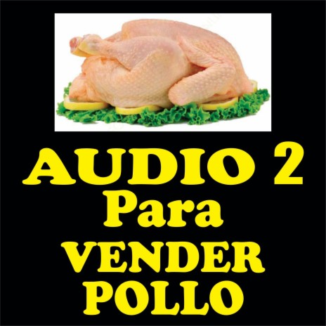 Audio 2 para vender pollo