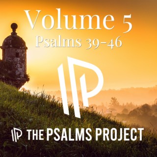 Volume 5: Psalms 39-46