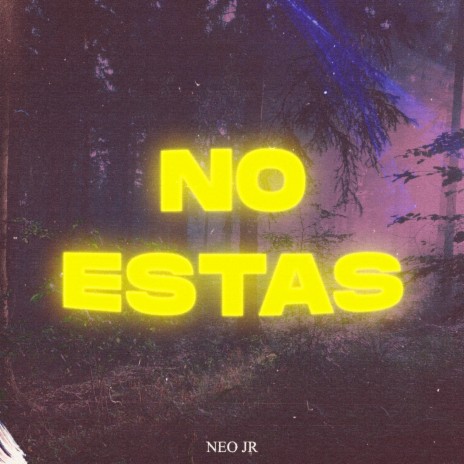 No Estás | Boomplay Music