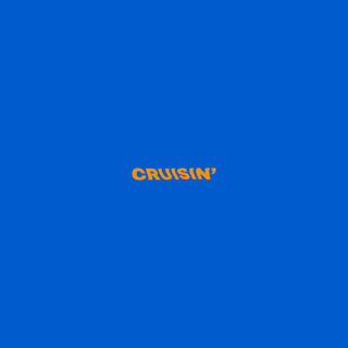 Cruisin' lyrics | Boomplay Music