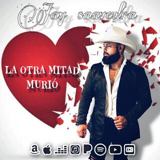 LA OTRA MITAD MURIO lyrics | Boomplay Music