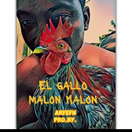 El Gallo (Fino D' espuela) X Malon Malon