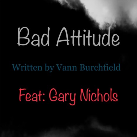 Bad Attitude (feat. Gary Nichols) | Boomplay Music