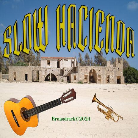 slow hacienda | Boomplay Music