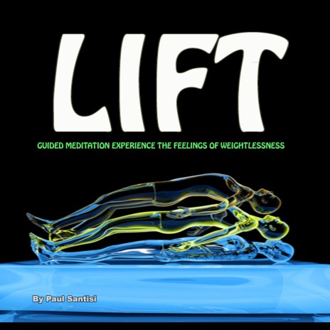 Lift Guided Meditation Experience the Feelings of Weightlessness