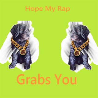 Hope My Rap Grabs You