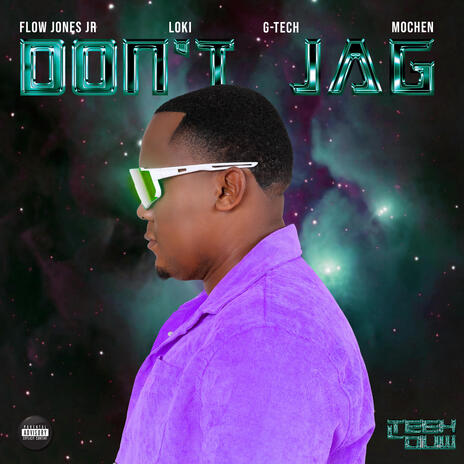 Don't Jag ft. Flow Jones Jr., Loki., Mochen & G-TECH 2bit | Boomplay Music