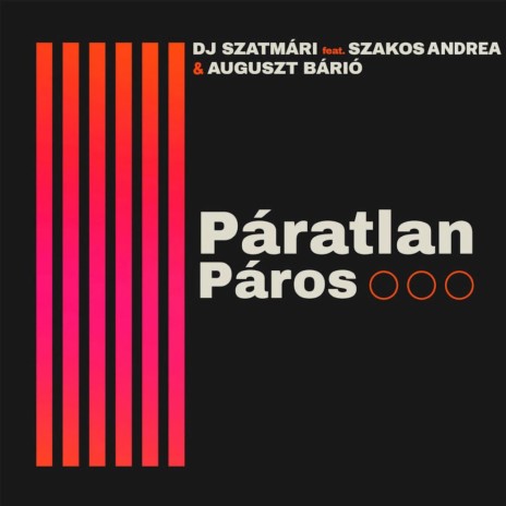 Páratlan Páros (feat. Auguszt Bárió & Szakos Andrea) | Boomplay Music