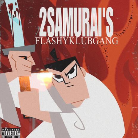 2SAMURAIS ft. Faze2flashy | Boomplay Music