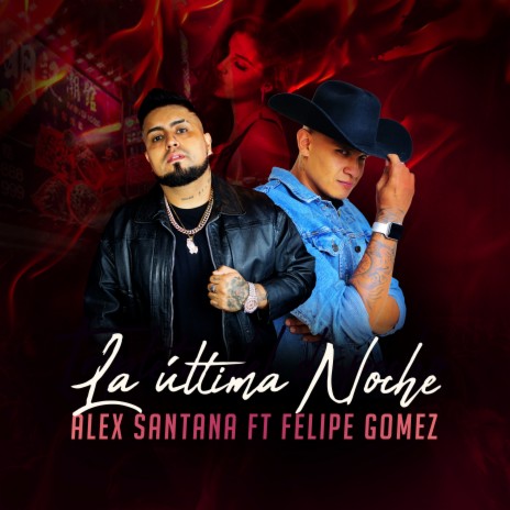 La Última Noche ft. Felipe Gomez | Boomplay Music