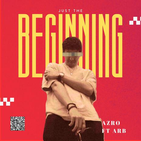 Just the beginning ft. ARB | Boomplay Music