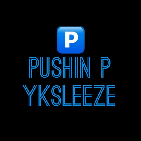 Pushin P (Sleeze Mix) | Boomplay Music