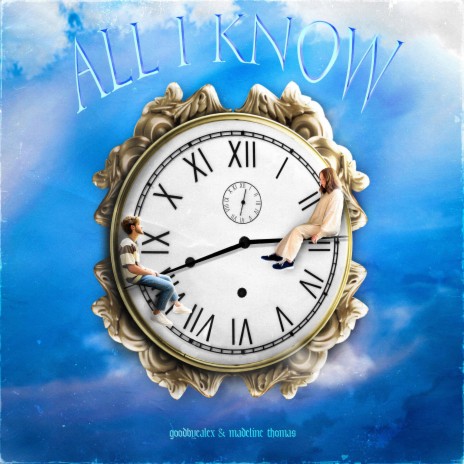 ALL I KNOW ft. madeline thomas | Boomplay Music