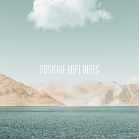Positive Lofi Vibes | Boomplay Music