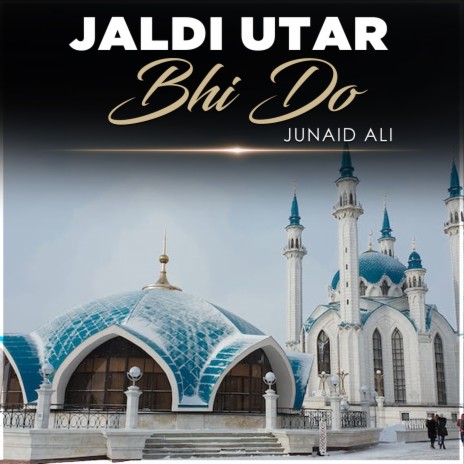 Jaldi Utar Bhi Do | Boomplay Music