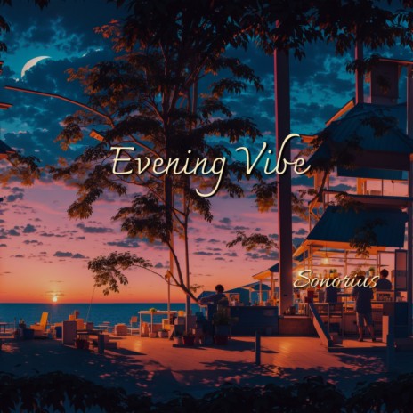 Evening Vibe | Boomplay Music