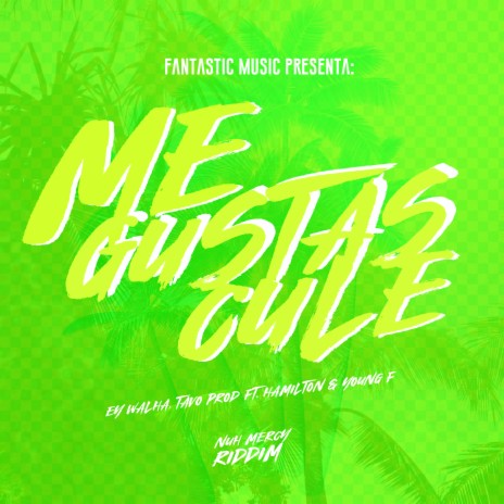 Me Gustas Cule ft. Hamilton & Young F | Boomplay Music