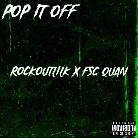 Pop it off ft. Fsc quan | Boomplay Music