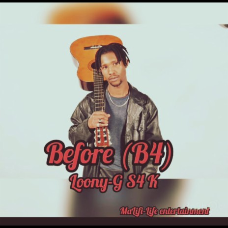 BEFORE (B4) ft. LOON-G S4K | Boomplay Music