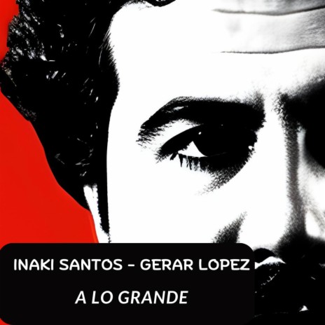 A lo grande ft. Gerar Lopez | Boomplay Music