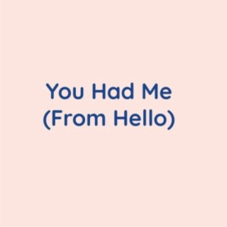 You Had Me (From Hello)