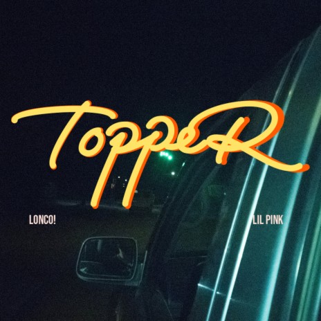 Topper ft. Lonco! | Boomplay Music