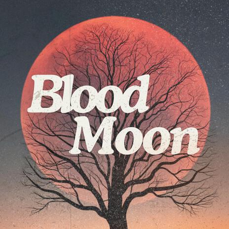 BLOOD MOON (Electric Deluxe Sessions) | Boomplay Music