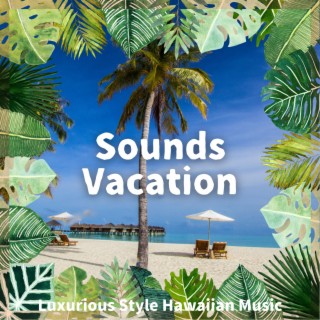 Luxurious Style Hawaiian Music