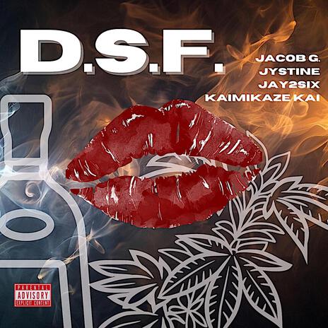 D.S.F. ft. Jystine, Jay2Six & Kaimikaze Kai | Boomplay Music