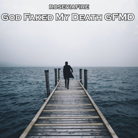 God Faked My Death Gfmd | Boomplay Music