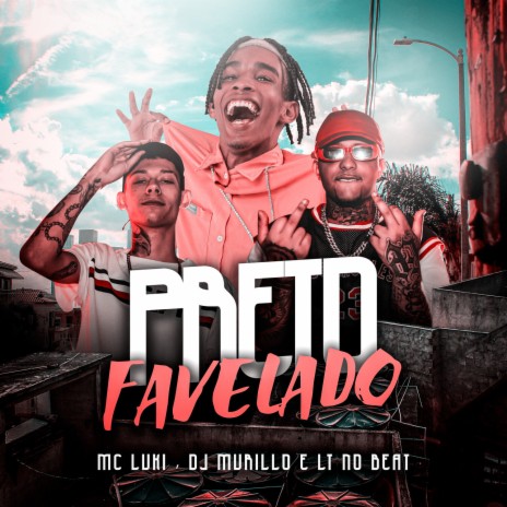 Preto Favelado ft. Murillo e LT no Beat | Boomplay Music