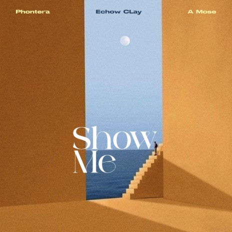 Show Me ft. A Mose & Echow Clay | Boomplay Music