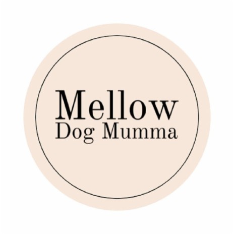 Mellow Dog Mumma | Boomplay Music