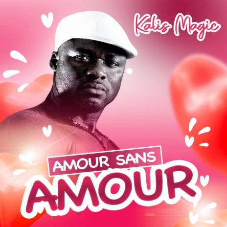 Amour sans Amour | Boomplay Music