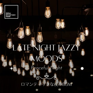 Late Night Jazzy Moods:ロマンティックな夜のBGM - Peaceful Night